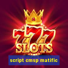 script cmsp matific